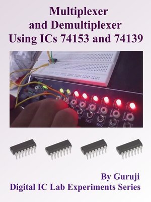 cover image of Multiplexer and Demultiplexer Using ICs 74153 and 74139